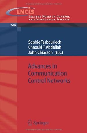 Seller image for Advances in Communication Control Networks (Lecture Notes in Control and Information Sciences) by Abdallah, C.T., Chiasson, J., Tarbouriech, S. [Paperback ] for sale by booksXpress