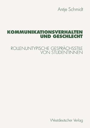 Seller image for Kommunikationsverhalten und Geschlecht: Rollenuntypische Gespr¤chsstile von Studentinnen (German Edition) by Schmidt, Antje [Perfect Paperback ] for sale by booksXpress