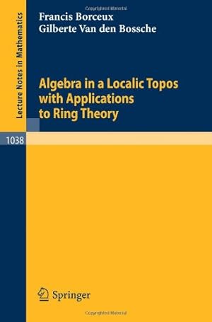 Immagine del venditore per Algebra in a Localic Topos with Applications to Ring Theory (Lecture Notes in Mathematics) by Borceux, Francis [Paperback ] venduto da booksXpress