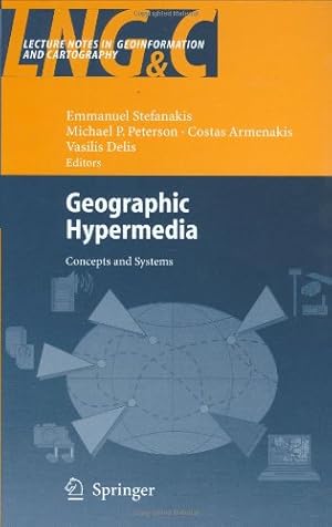 Immagine del venditore per Geographic Hypermedia: Concepts and Systems (Lecture Notes in Geoinformation and Cartography) [Hardcover ] venduto da booksXpress