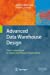 Seller image for Advanced Data Warehouse Design: From Conventional to Spatial and Temporal Applications (Data-Centric Systems and Applications) [Hardcover ] for sale by booksXpress