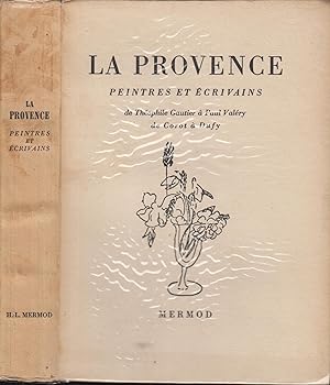 Seller image for La Provence Peintres et Ecrivains. De Thophile Gautier a Paul Valery. De Corot a Dufy for sale by PRISCA