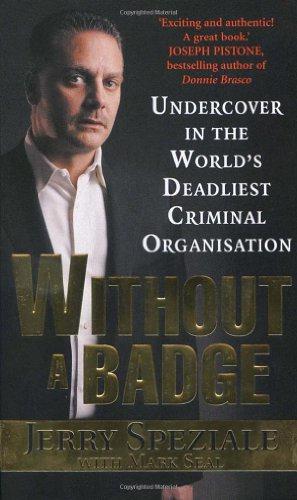 Bild des Verkufers fr Without A Badge: Undercover in the World's Deadliest Criminal Organization zum Verkauf von WeBuyBooks 2