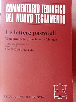 Seller image for Le lettere pastorali. Testo greco a fronte. La prima Lettera a Timoteo (Vol. 1) for sale by librisaggi