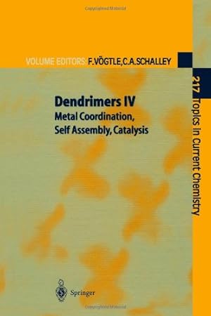 Seller image for Dendrimers IV: Metal Coordination, Self Assembly, Catalysis (Topics in Current Chemistry (217)) [Paperback ] for sale by booksXpress