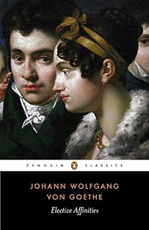 Seller image for Elective Affinities (Penguin Classics) for sale by WeBuyBooks 2