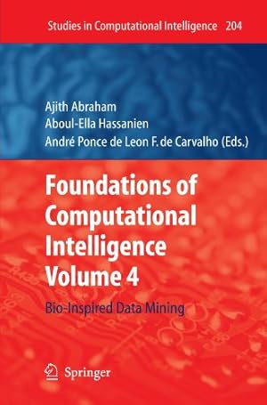 Immagine del venditore per Foundations of Computational Intelligence: Volume 4: Bio-Inspired Data Mining (Studies in Computational Intelligence) [Paperback ] venduto da booksXpress