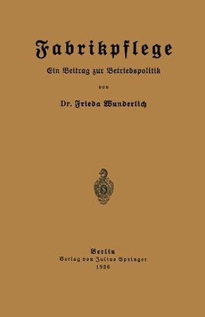 Imagen del vendedor de Fabrikpflege: Ein Beitrag Zur Betriebspolitik (German Edition) by Wunderlich, Frieda [Paperback ] a la venta por booksXpress