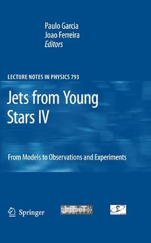 Immagine del venditore per Jets from Young Stars IV: From Models to Observations and Experiments (Lecture Notes in Physics (793)) [Paperback ] venduto da booksXpress