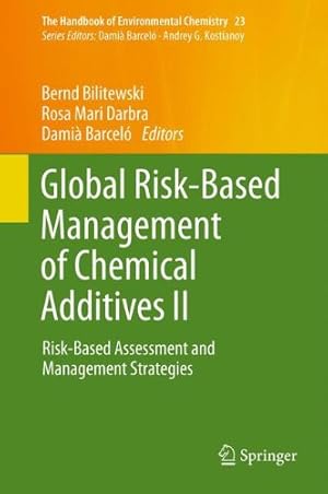 Immagine del venditore per Global Risk-Based Management of Chemical Additives II: Risk-Based Assessment and Management Strategies (The Handbook of Environmental Chemistry) [Hardcover ] venduto da booksXpress