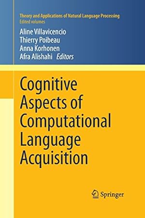 Seller image for Cognitive Aspects of Computational Language Acquisition (Theory and Applications of Natural Language Processing) [Paperback ] for sale by booksXpress