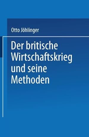 Seller image for Der Britische Wirtschaftskrieg und seine Methoden (German Edition) by Johlinger, Otto [Paperback ] for sale by booksXpress