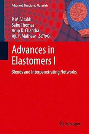 Immagine del venditore per Advances in Elastomers I: Blends and Interpenetrating Networks (Advanced Structured Materials) [Paperback ] venduto da booksXpress