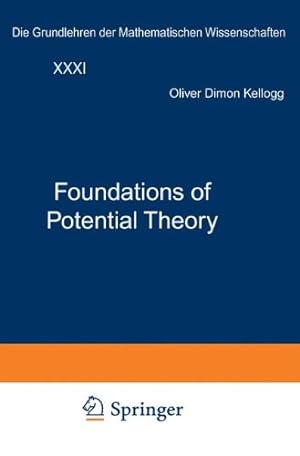 Seller image for Foundations of Potential Theory (Grundlehren der mathematischen Wissenschaften (31)) by Dimon Kellogg, Oliver [Paperback ] for sale by booksXpress