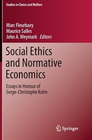 Seller image for Social Ethics and Normative Economics: Essays in Honour of Serge-Christophe Kolm (Studies in Choice and Welfare) [Paperback ] for sale by booksXpress