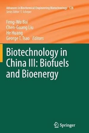Seller image for Biotechnology in China III: Biofuels and Bioenergy (Advances in Biochemical Engineering/Biotechnology) [Paperback ] for sale by booksXpress