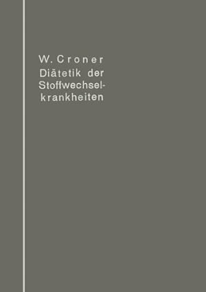 Image du vendeur pour Di ¤tetik der Stoffwechselkrankheiten (German Edition) by Croner, Wilhelm [Paperback ] mis en vente par booksXpress