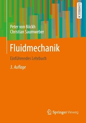 Seller image for Fluidmechanik: Einf¼hrendes Lehrbuch (German Edition) by B¶ckh, Peter, Saumweber, Christian [Paperback ] for sale by booksXpress