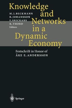 Imagen del vendedor de Knowledge and Networks in a Dynamic Economy: Festschrift in Honor of   ke E. Andersson by Beckmann, Martin J. [Paperback ] a la venta por booksXpress
