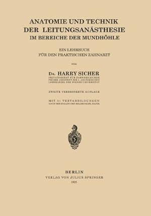 Seller image for Anatomie und Technik der Leitungsan¤sthesie im Bereiche der Mundh¶hle: Ein Lehrbuch f¼r den Praktischen Zahnarzt (German Edition) by Sicher, Harry [Paperback ] for sale by booksXpress
