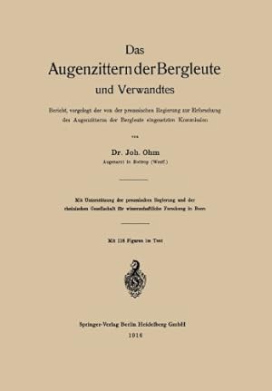 Seller image for Das Augenzittern der Bergleute und Verwandtes: "Bericht, Vorgelegt Der Von Der Preussischen Regierung Zur Erforschung Des Augenzitterns Der Bergleute Eingesetzten Kommission" (German Edition) by Ohm, Johannes [Paperback ] for sale by booksXpress