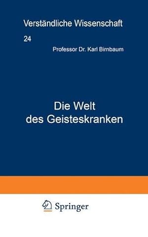 Seller image for Die Welt des Geisteskranken (Verst ¤ndliche Wissenschaft) (German Edition) (Verst ¤ndliche Wissenschaft (24)) by Birnbaum, Dr. Karl [Paperback ] for sale by booksXpress