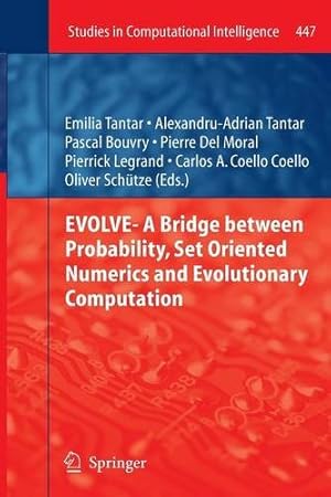 Image du vendeur pour EVOLVE- A Bridge between Probability, Set Oriented Numerics and Evolutionary Computation (Studies in Computational Intelligence) [Paperback ] mis en vente par booksXpress