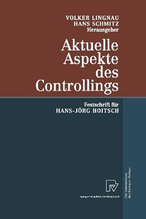 Seller image for Aktuelle Aspekte des Controllings: Festschrift F ¼r Hans-J ¶rg Hoitsch (German Edition) by Lingnau, Volker [Paperback ] for sale by booksXpress