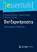 Seller image for Der Exportprozess: Eine kompakte Einführung (essentials) (German Edition) [Soft Cover ] for sale by booksXpress