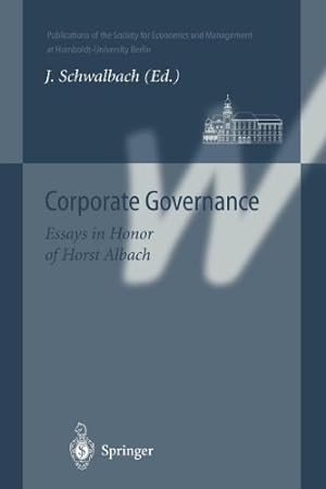 Seller image for Corporate Governance: Essays in Honor of Horst Albach (Publications of the Society for Economics and Management at Humboldt-University Berlin) [Paperback ] for sale by booksXpress