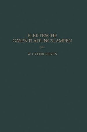 Seller image for Elektrische Gasentladungslampen (German Edition) by Uyterhoeven, W. [Paperback ] for sale by booksXpress