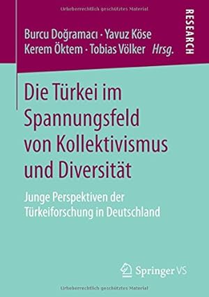 Imagen del vendedor de Die Türkei im Spannungsfeld von Kollektivismus und Diversität: Junge Perspektiven der Türkeiforschung in Deutschland (German Edition) [Paperback ] a la venta por booksXpress