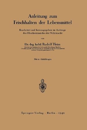 Seller image for Anleitung zum Frischhalten der Lebensmittel: Bearbeitet und herausgegeben im Auftrage des Oberkommandos der Wehrmacht (German Edition) by Heiss, Rudolf [Paperback ] for sale by booksXpress