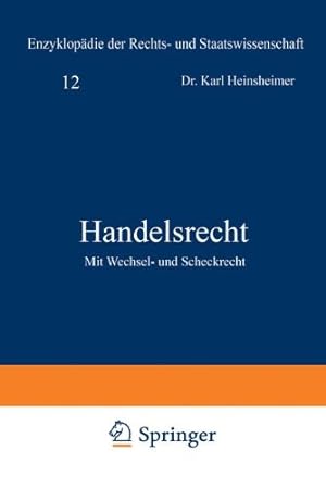 Imagen del vendedor de Handelsrecht mit Wechsel- und Scheckrecht (Enzyklop ¤die der Rechts- und Staatswissenschaft) (German Edition) by Heinsheimer, Karl [Paperback ] a la venta por booksXpress