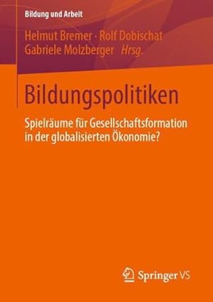 Seller image for Bildungspolitiken: Spielr ¤ume f ¼r Gesellschaftsformation in der globalisierten   konomie? (Bildung und Arbeit) (German Edition) [Paperback ] for sale by booksXpress
