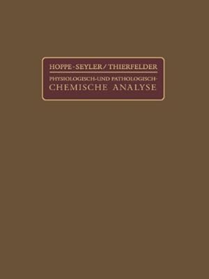 Seller image for Handbuch der Physiologisch- und Pathologisch-Chemischen Analyse f ¼r   rzte und Studierende (German Edition) by Hoppe-Seyler, G., Thierfelder, H., Brigl, P., Edlbacher, S., Felix, K., Gro  , R. E., Steudel, H., Thomas, K., Wrede, F. [Paperback ] for sale by booksXpress