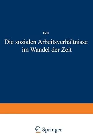 Imagen del vendedor de Die sozialen Arbeitsverh ¤ltnisse im Wandel der Zeit: Eine geschichtliche Einf ¼hrung in die Betriebssoziologie (German Edition) by Geck, Ludwig H. Adolf [Paperback ] a la venta por booksXpress