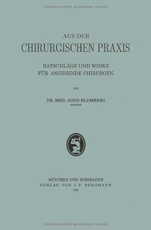 Imagen del vendedor de Aus der Chirurgischen Praxis: Ratschl ¤ge und Winke f ¼r Angehende Chirurgen (German Edition) by Blumberg, Dr. John [Paperback ] a la venta por booksXpress