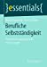 Seller image for Berufliche Selbstständigkeit: Theoretische und empirische Vermessungen (essentials) (German Edition) [Soft Cover ] for sale by booksXpress