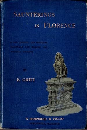 SAUNTERINGS IN FLORENCE: A New Artistic and Practical Hand-Book for English and American Tourists