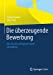 Seller image for Die Uberzeugende Bewerbung: Wie Sie Sich Erfolgreich Selbst Vermarkten (German Edition) by Reulein, Dunja [Paperback ] for sale by booksXpress