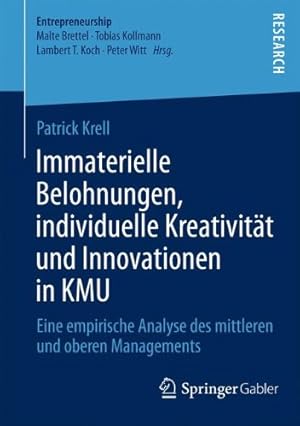 Seller image for Immaterielle Belohnungen, individuelle Kreativität und Innovationen in KMU: Eine empirische Analyse des mittleren und oberen Managements (Entrepreneurship) (German Edition) by Krell, Patrick [Paperback ] for sale by booksXpress