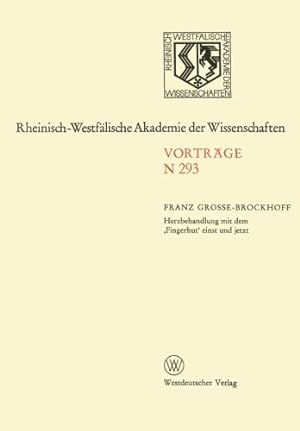 Seller image for Herzbehandlung mit dem Fingerhut' einst und Jetzt (Rheinisch-Westf¤lische Akademie der Wissenschaften) (German Edition) (Rheinisch-Westf¤lische Akademie der Wissenschaften (293)) by Grosse-Brockhoff, Franz [Paperback ] for sale by booksXpress