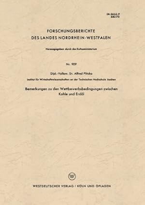 Imagen del vendedor de Bemerkungen zu den Wettbewerbsbedingungen zwischen Kohle und Erd ¶l (Forschungsberichte des Landes Nordrhein-Westfalen) (German Edition) (Forschungsberichte des Landes Nordrhein-Westfalen (909)) by Plitzko, Alfred [Paperback ] a la venta por booksXpress