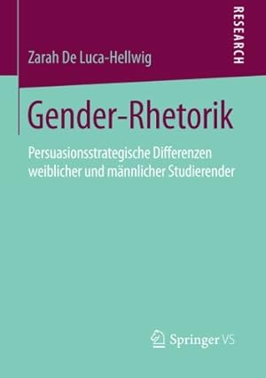 Seller image for Gender-Rhetorik: Persuasionsstrategische Differenzen weiblicher und männlicher Studierender (German Edition) by De Luca-Hellwig, Zarah [Paperback ] for sale by booksXpress