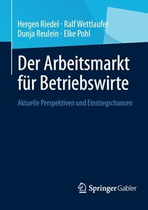 Imagen del vendedor de Der Arbeitsmarkt f ¼r Betriebswirte: Aktuelle Perspektiven und Einstiegschancen (German Edition) by Riedel, Hergen [Paperback ] a la venta por booksXpress