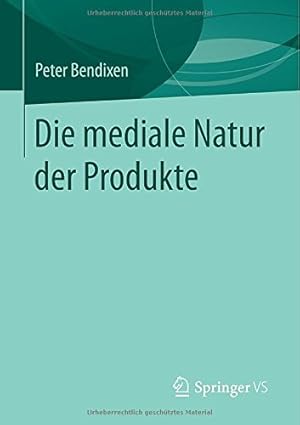 Seller image for Die mediale Natur der Produkte (German Edition) by Bendixen, Peter [Paperback ] for sale by booksXpress