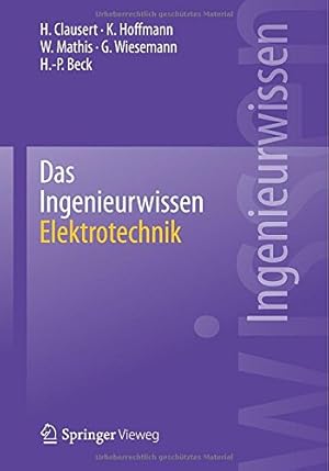 Bild des Verkufers fr Das Ingenieurwissen: Elektrotechnik (German Edition) by Clausert, H., Hoffmann, Karl, Mathis, Wolfgang, Wiesemann, Gunther, Beck, Hans-Peter [Paperback ] zum Verkauf von booksXpress