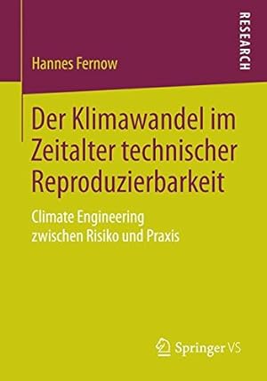 Seller image for Der Klimawandel im Zeitalter technischer Reproduzierbarkeit: Climate Engineering zwischen Risiko und Praxis (German Edition) by Fernow, Hannes [Paperback ] for sale by booksXpress