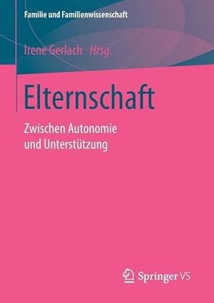 Seller image for Elternschaft: Zwischen Autonomie und Unterstützung (Familie und Familienwissenschaft) (German Edition) [Paperback ] for sale by booksXpress